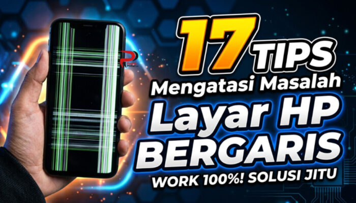 17 Tips Mengatasi Masalah Layar HP Bergaris