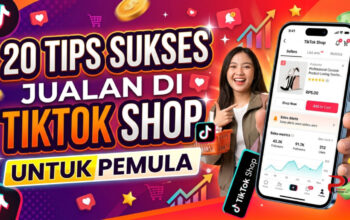 20 Tips Sukses Jualan di Tiktok Shop untuk Pemula