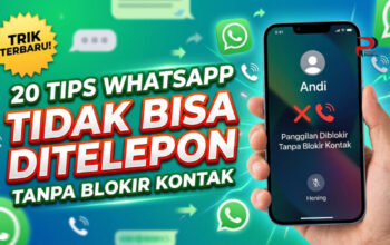 20 Tips WhatsApp Tidak Bisa Ditelepon Tanpa Blokir Kontak