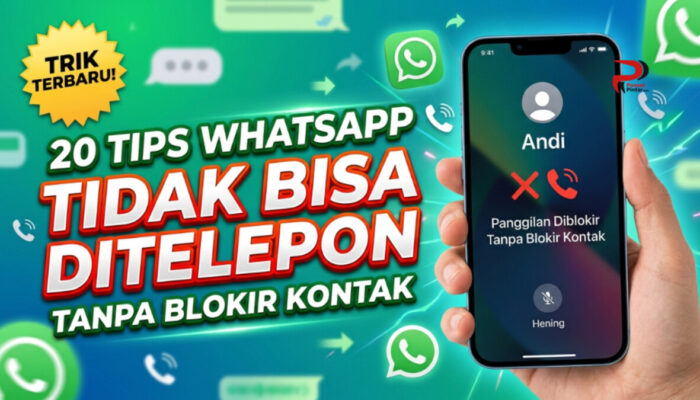 20 Tips WhatsApp Tidak Bisa Ditelepon Tanpa Blokir Kontak