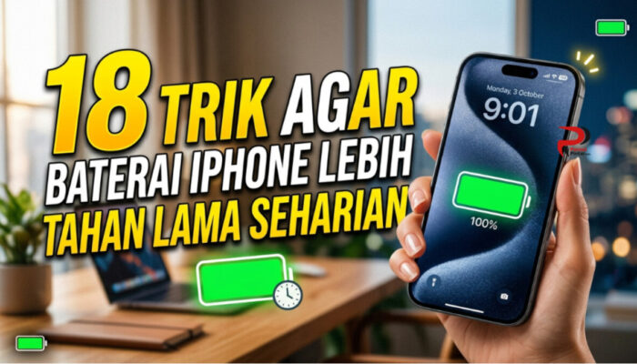 18 Trik Agar Baterai iPhone Lebih Tahan Lama Seharian