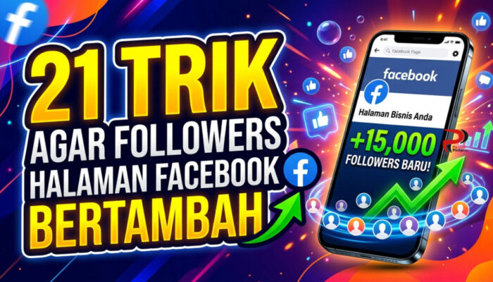 21 Trik Agar Followers Halaman Facebook Bertambah