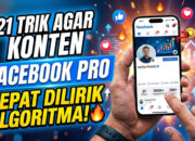 21 Trik Agar Konten Facebook Pro Cepat Dilirik Algoritma