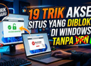 19 Trik Akses Situs yang Diblokir di Windows Tanpa VPN