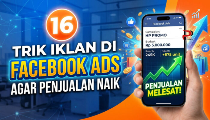 16 Trik Iklan di Facebook Ads Agar Penjualan Naik
