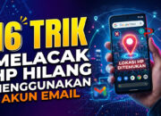 16 Trik Melacak HP Hilang Menggunakan Akun Email