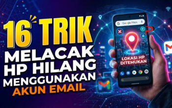 16 Trik Melacak HP Hilang Menggunakan Akun Email