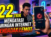22 Trik Mengatasi Jaringan Internet Mendadak Lemot