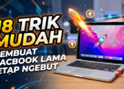 18 Trik Mudah Membuat MacBook Lama Tetap Ngebut