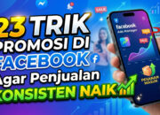23 Trik Promosi di Facebook Agar Penjualan Konsisten Naik