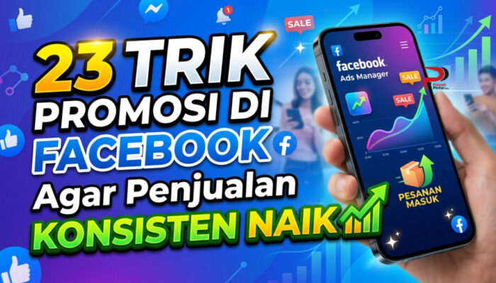 23 Trik Promosi di Facebook Agar Penjualan Konsisten Naik