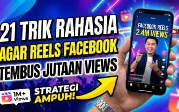 21 Trik Rahasia Agar Reels Facebook Tembus Jutaan Views