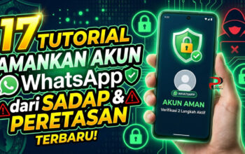 17 Tutorial Amankan Akun WhatsApp dari Sadap & Peretasan Terbaru