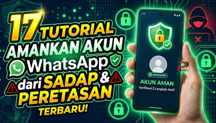 17 Tutorial Amankan Akun WhatsApp dari Sadap & Peretasan Terbaru
