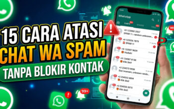 15 Cara Atasi Chat WA Spam Tanpa Blokir Kontak