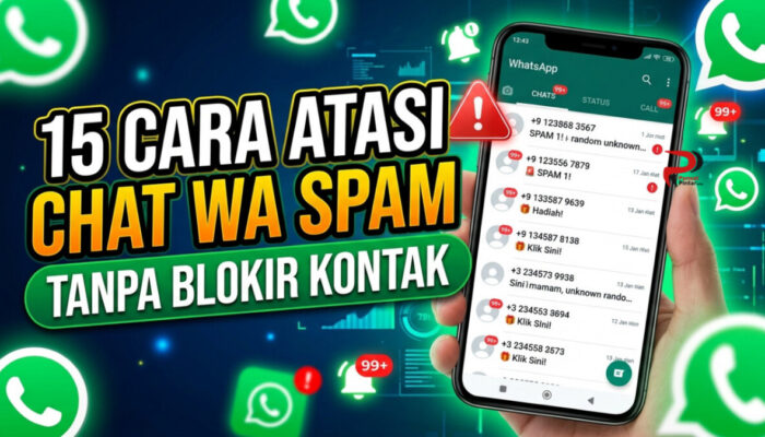 15 Cara Atasi Chat WA Spam Tanpa Blokir Kontak