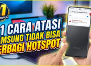 21 Cara Atasi Samsung Tidak Bisa Berbagi Hotspot