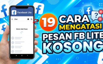 19 Cara Mengatasi Pesan Facebook Lite Kosong