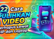 22 Cara Pulihkan Video Terhapus Lewat HP dan Laptop
