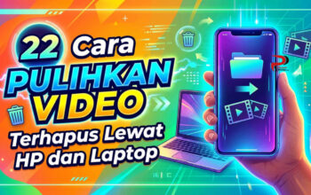 22 Cara Pulihkan Video Terhapus Lewat HP dan Laptop