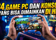 24 Game PC dan Konsol yang Bisa Dimainkan di HP