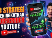 18 Strategi Meningkatkan Subscriber YouTube