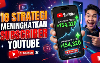 18 Strategi Meningkatkan Subscriber YouTube