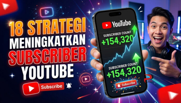 18 Strategi Meningkatkan Subscriber YouTube