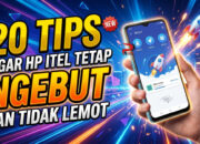 20 Tips Agar HP iTel Tetap Ngebut dan Tidak Lemot