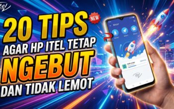 20 Tips Agar HP iTel Tetap Ngebut dan Tidak Lemot