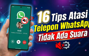 16 Tips Atasi Telepon WhatsApp Tidak Ada Suara