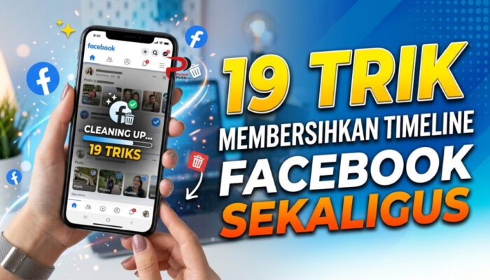 19 Trik Membersihkan Timeline Facebook Sekaligus