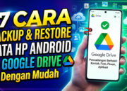 17 Cara Backup dan Restore Data HP Android ke Google Drive dengan Mudah