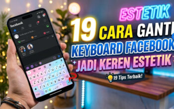 19 Cara Ganti Keyboard Facebook Jadi Keren Estetik