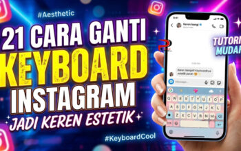 21 Cara Ganti Keyboard Instagram Jadi Keren Estetik