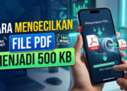 Cara Mengecilkan File PDF Menjadi 500 KB