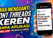 Cara Mengganti Font Thread Keren Tanpa Aplikasi