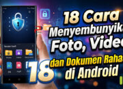 18 Cara Menyembunyikan Foto, Video, dan Dokumen Rahasia di Android