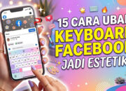 15 Cara Ubah Keyboard Facebook Jadi Estetik