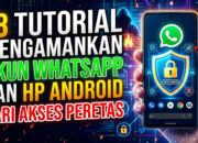 18 Tutorial Mengamankan Akun WhatsApp dan HP Android dari Akses Peretas